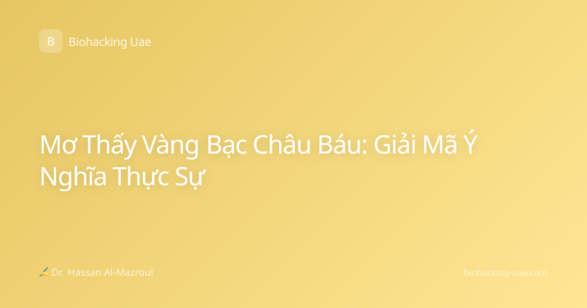Mơ Thấy Vàng Bạc Châu Báu: Giải Mã Ý Nghĩa Thực Sự