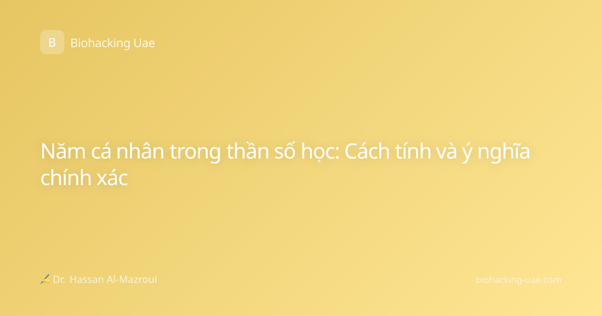Năm cá nhân trong thần số học: Cách tính và ý nghĩa chính xác