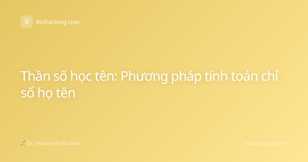 Thần số học tên: Phương pháp tính toán chỉ số họ tên
