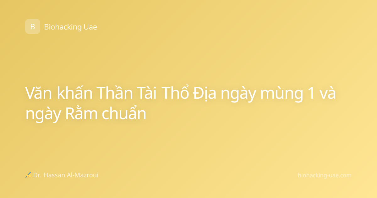 Văn khấn Thần Tài Thổ Địa ngày mùng 1 và ngày Rằm chuẩn
